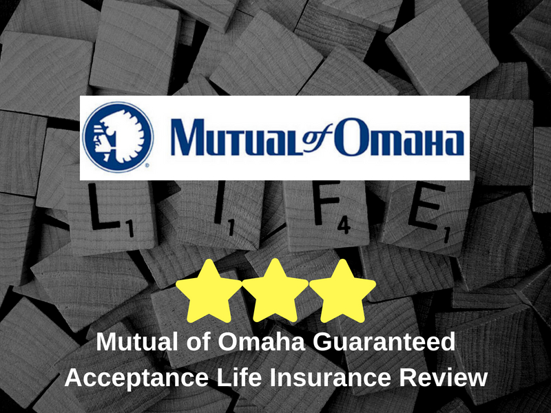 Mutual of Omaha guaranteed life insurance review