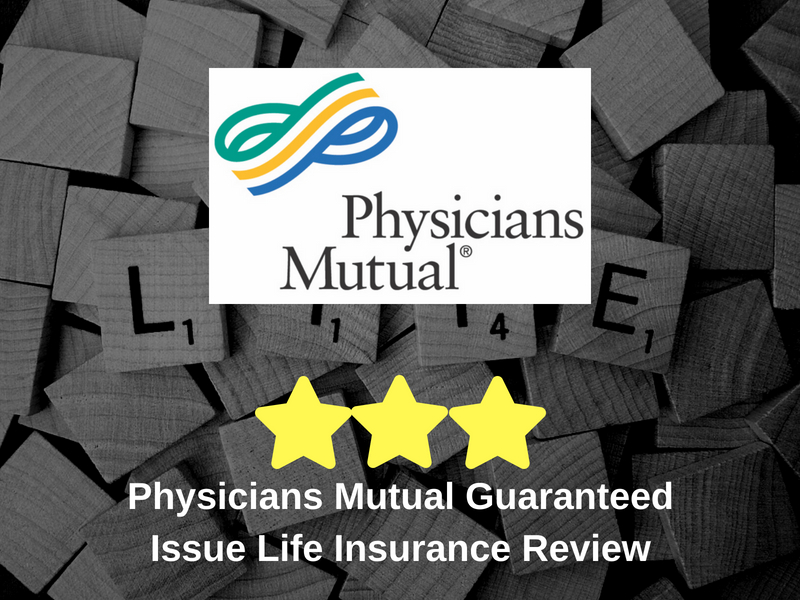Physicians Mutual Guaranteed Issue Life Insurance Review