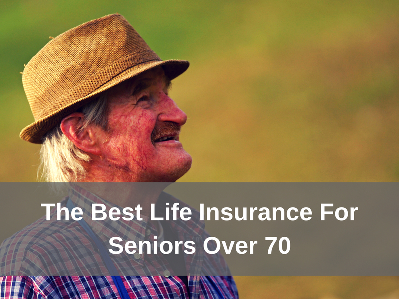 The Best Life Insurance For Seniors Over 70