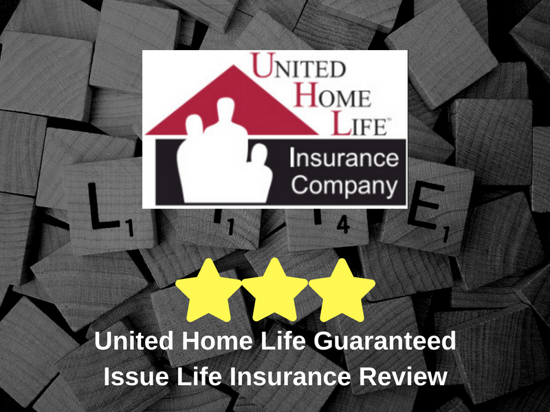 United Home Life guaranteed issue life insurance review