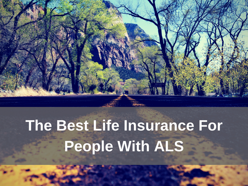 The Best Life Insurance For People with ALS