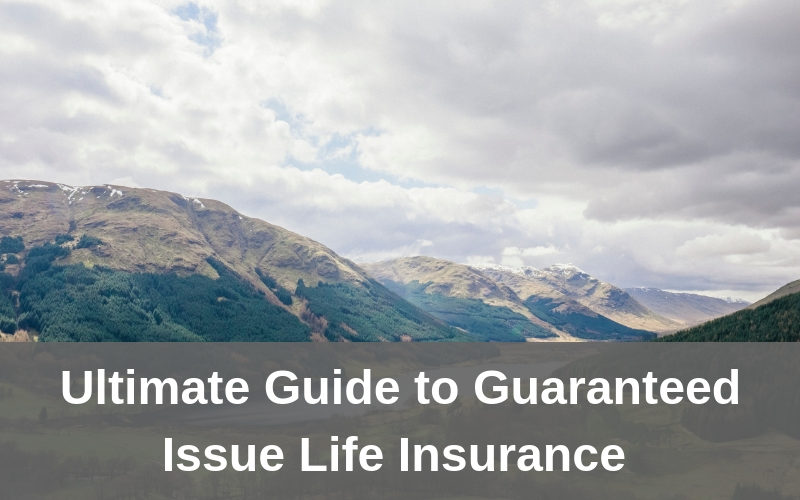 Ultimate guide to guaranteed issue life insurance